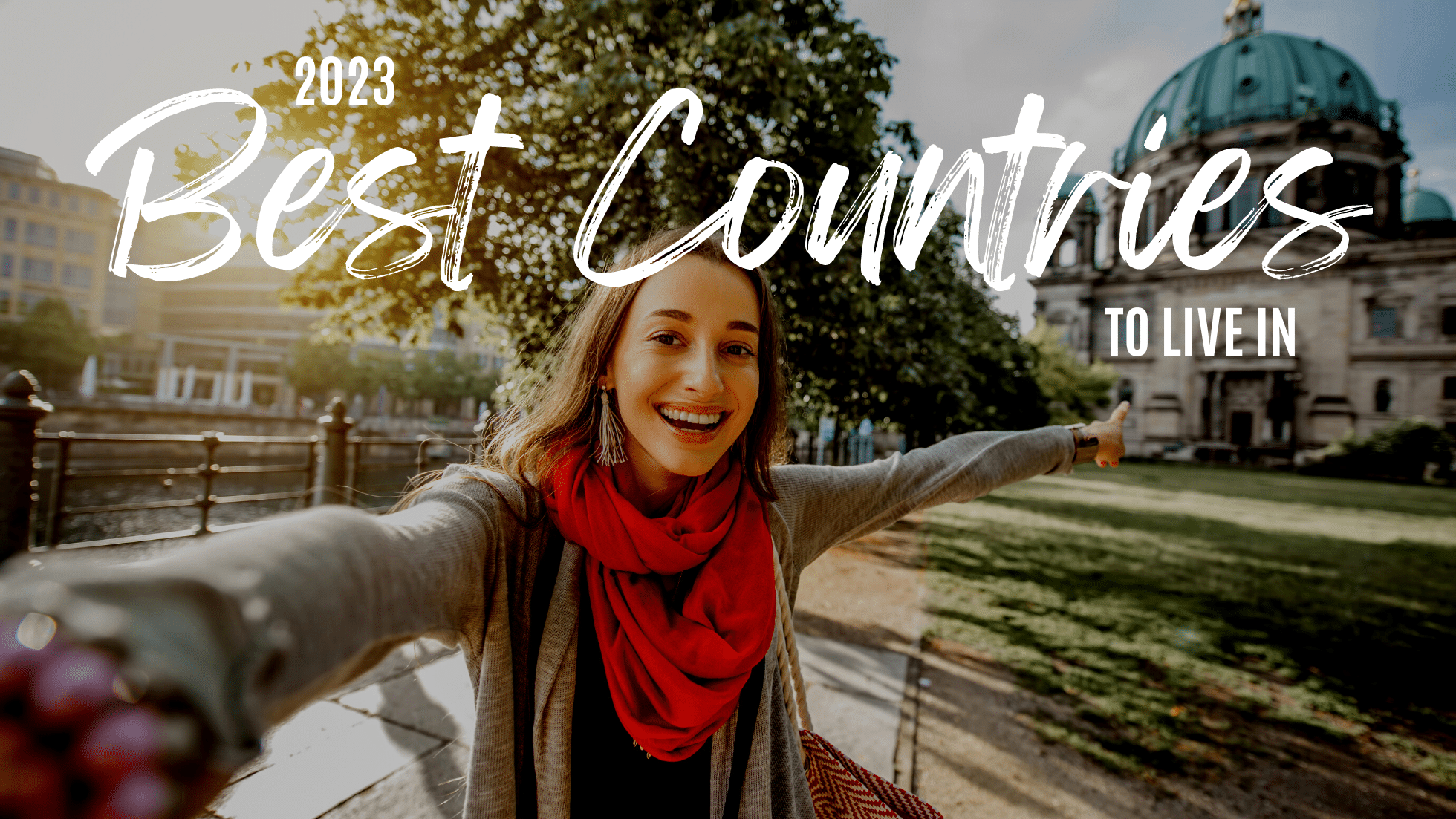 Discover the Best Countries to Live in 2023