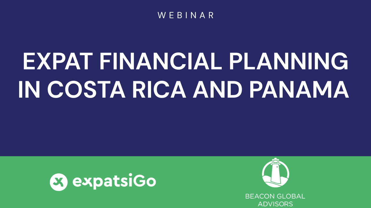 Expat financial planning in Costa Rica and Panama webinar