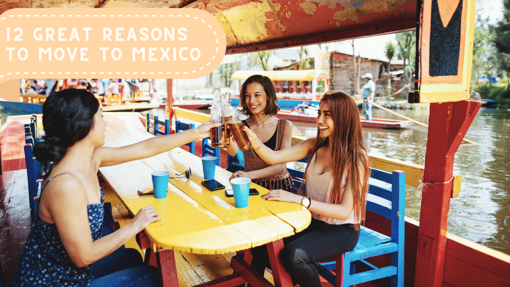 best reasons to move to mexico